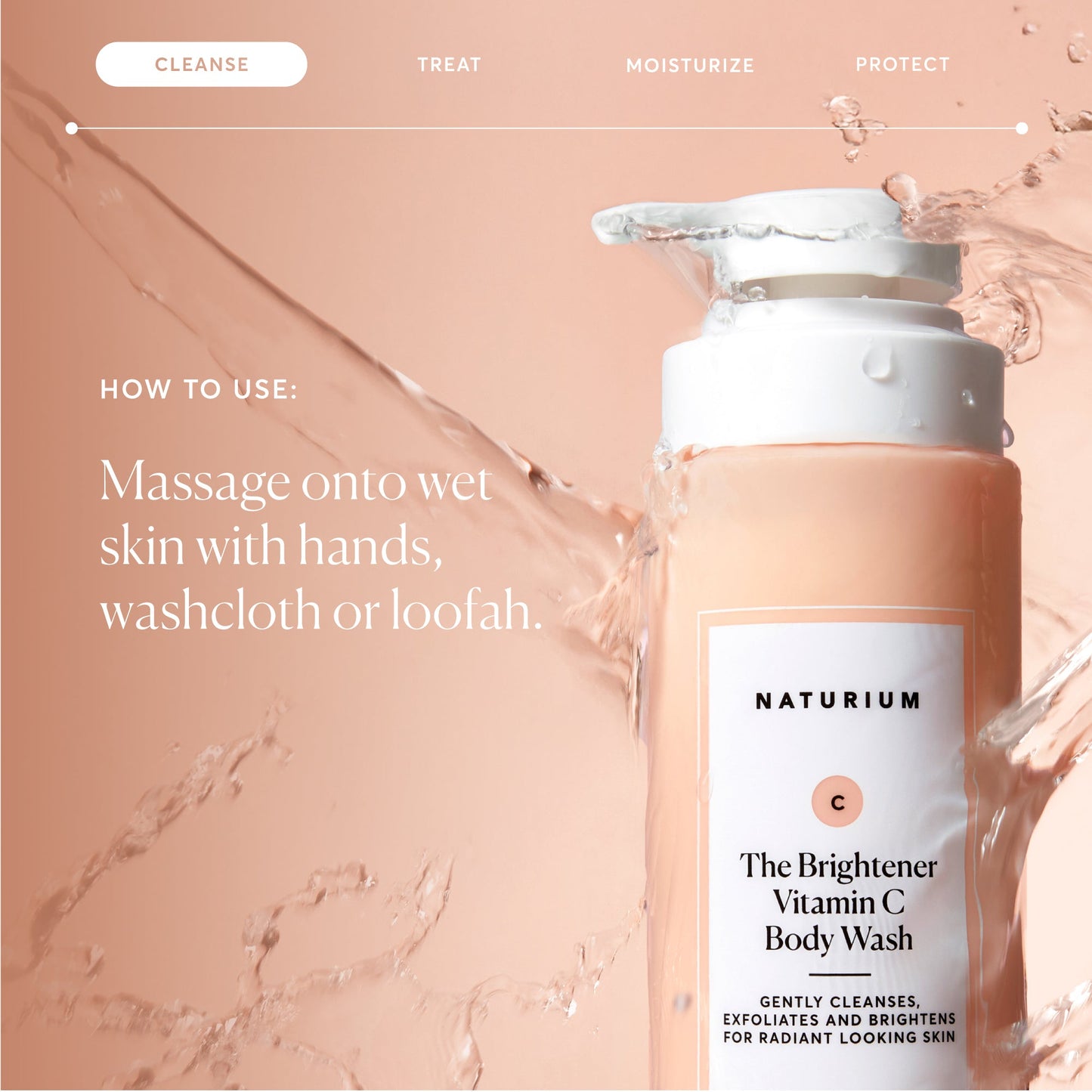 the-brightener-vitamin-c-brightening-body-wash-b4 NATR-40004-Alt-Images-The-Brightener-Vitamin-C-Brightening-Body-Wash-04.jpg